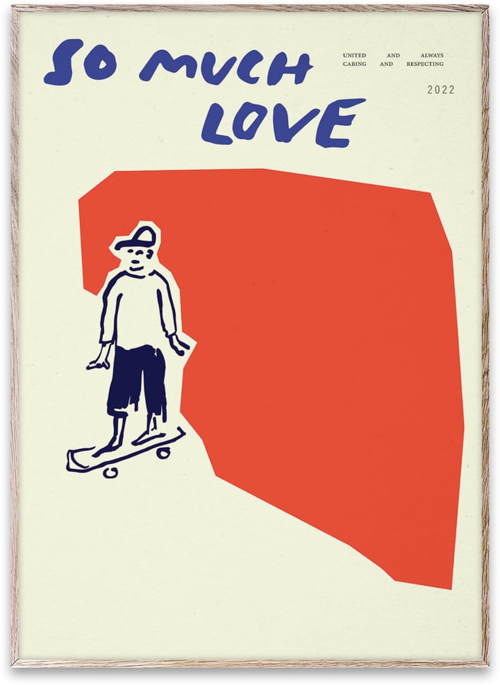 So Much Love Skateboard plakat, 30 x 40 cm Paper Collective